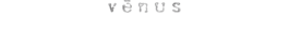 VENUS